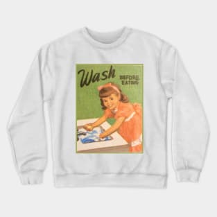 Wash Before Eating Crewneck Sweatshirt